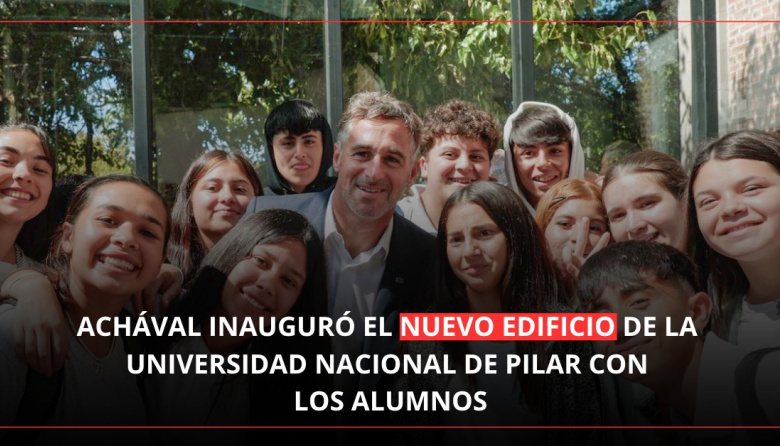Achával inauguró el nuevo edificio de la Universidad Nacional de Pilar con los alumnos